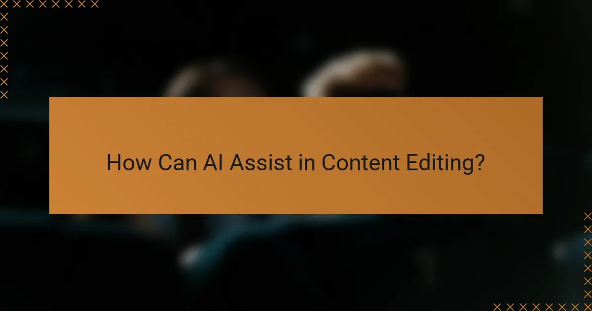 How Can AI Assist in Content Editing?