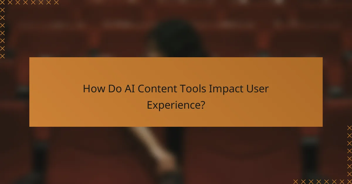 How Do AI Content Tools Impact User Experience?