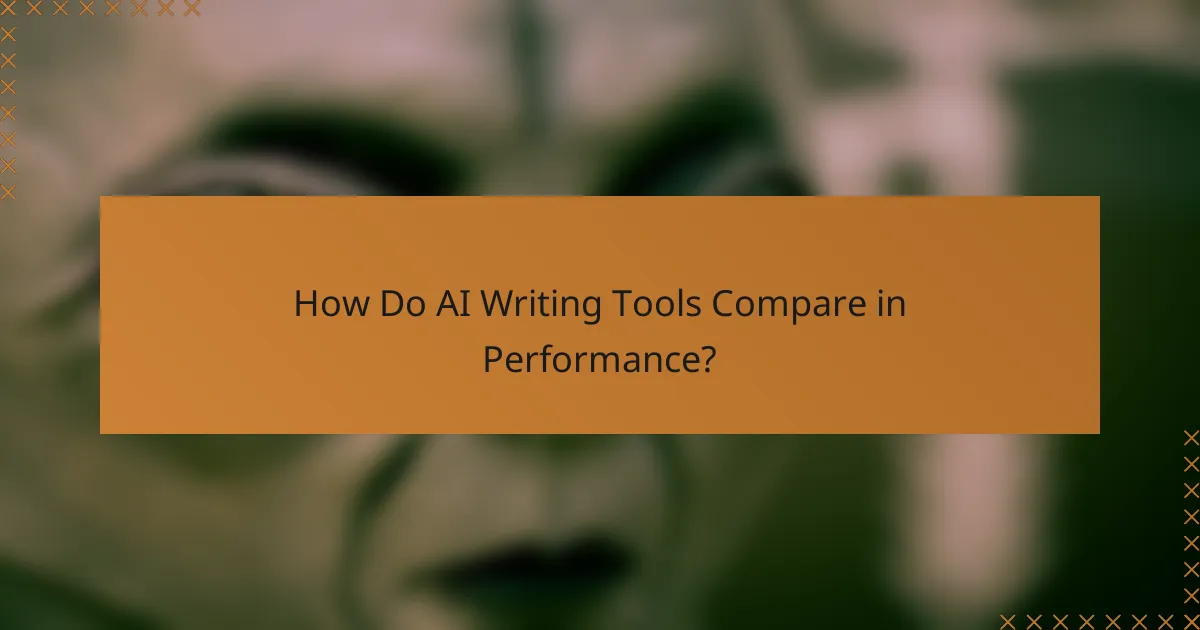 How Do AI Writing Tools Compare in Performance?