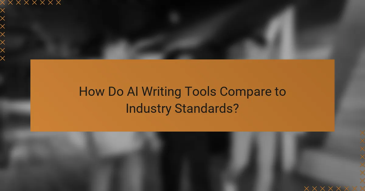 How Do AI Writing Tools Compare to Industry Standards?