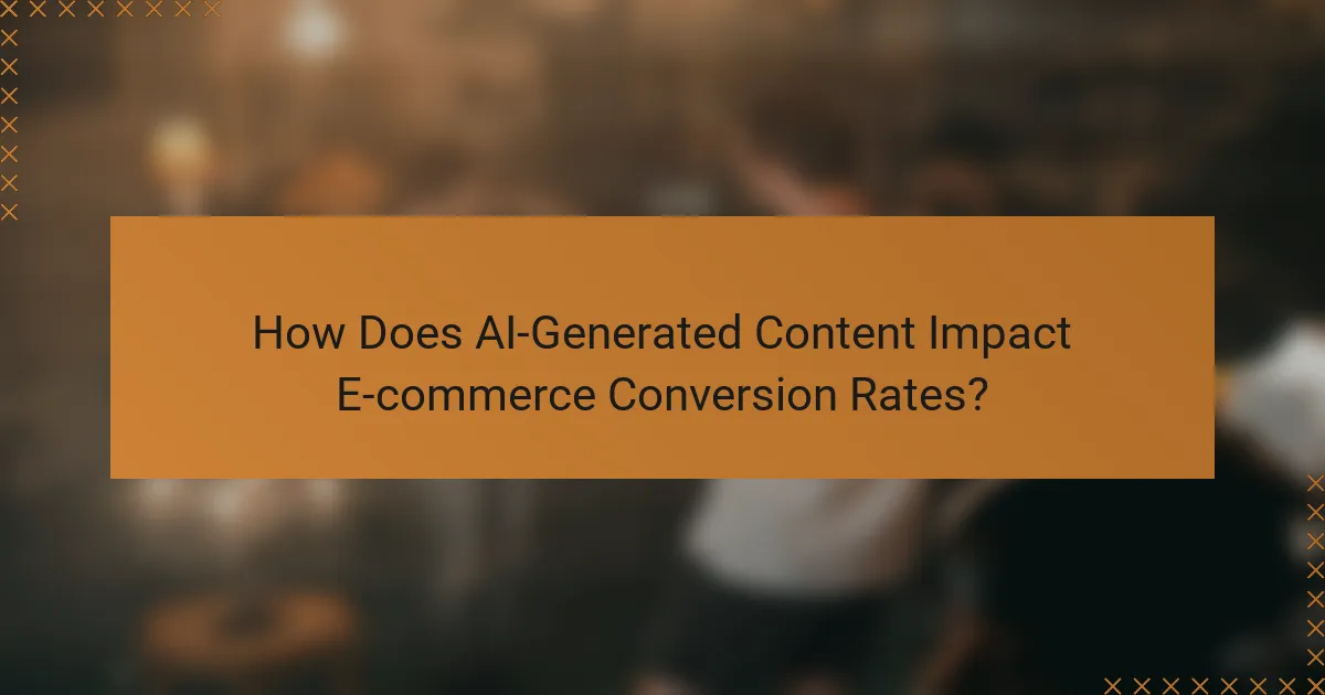 How Does AI-Generated Content Impact E-commerce Conversion Rates?