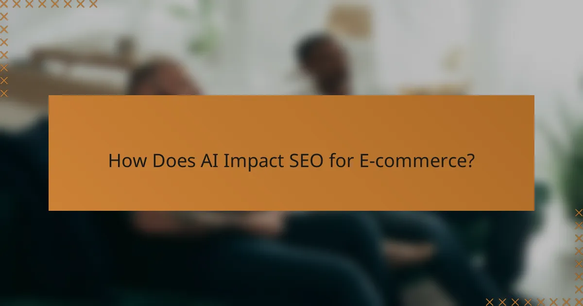 How Does AI Impact SEO for E-commerce?