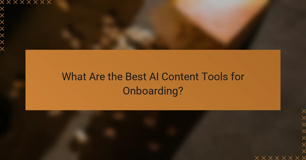 What Are the Best AI Content Tools for Onboarding?