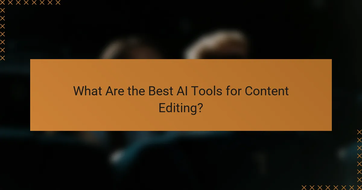 What Are the Best AI Tools for Content Editing?