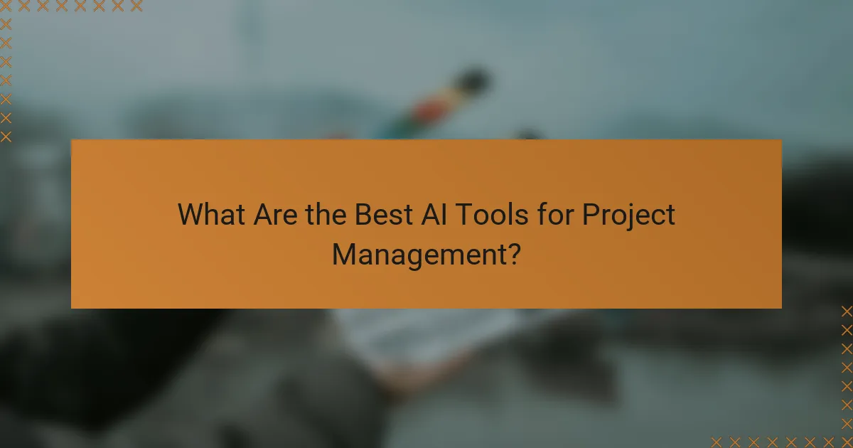 What Are the Best AI Tools for Project Management?