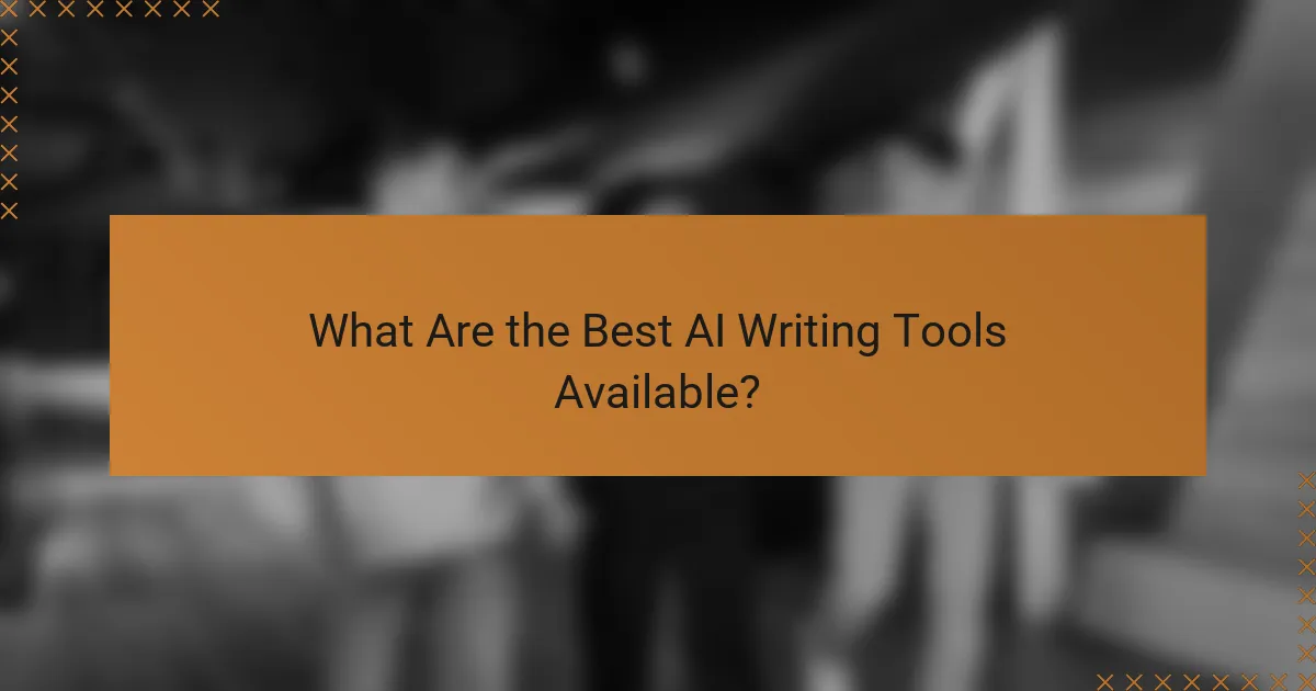 What Are the Best AI Writing Tools Available?
