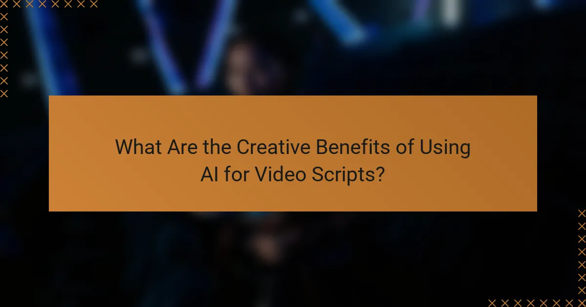 What Are the Creative Benefits of Using AI for Video Scripts?