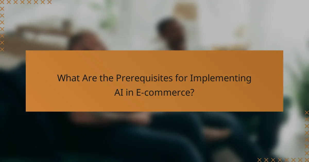 What Are the Prerequisites for Implementing AI in E-commerce?