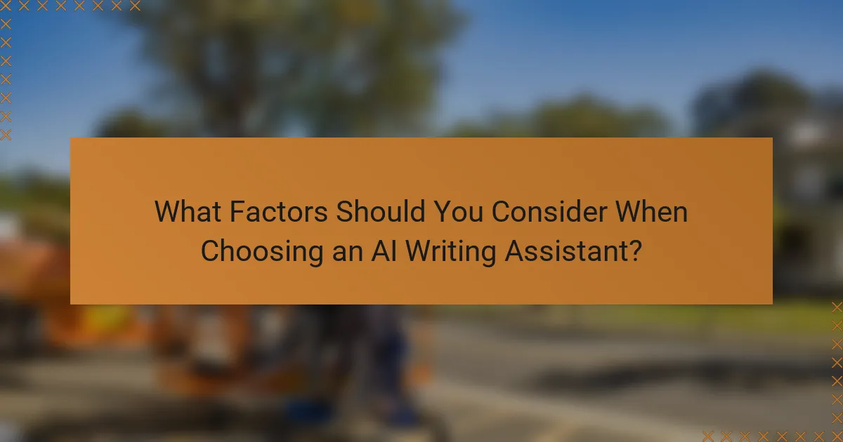 What Factors Should You Consider When Choosing an AI Writing Assistant?