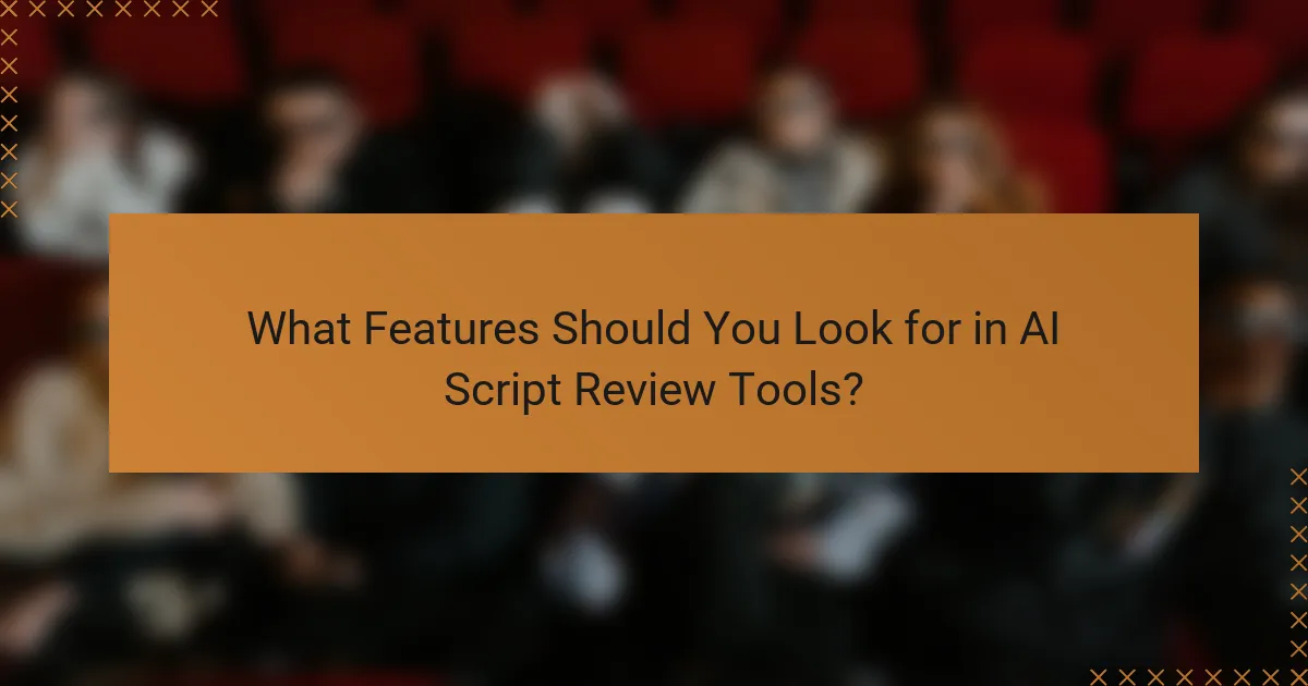 What Features Should You Look for in AI Script Review Tools?