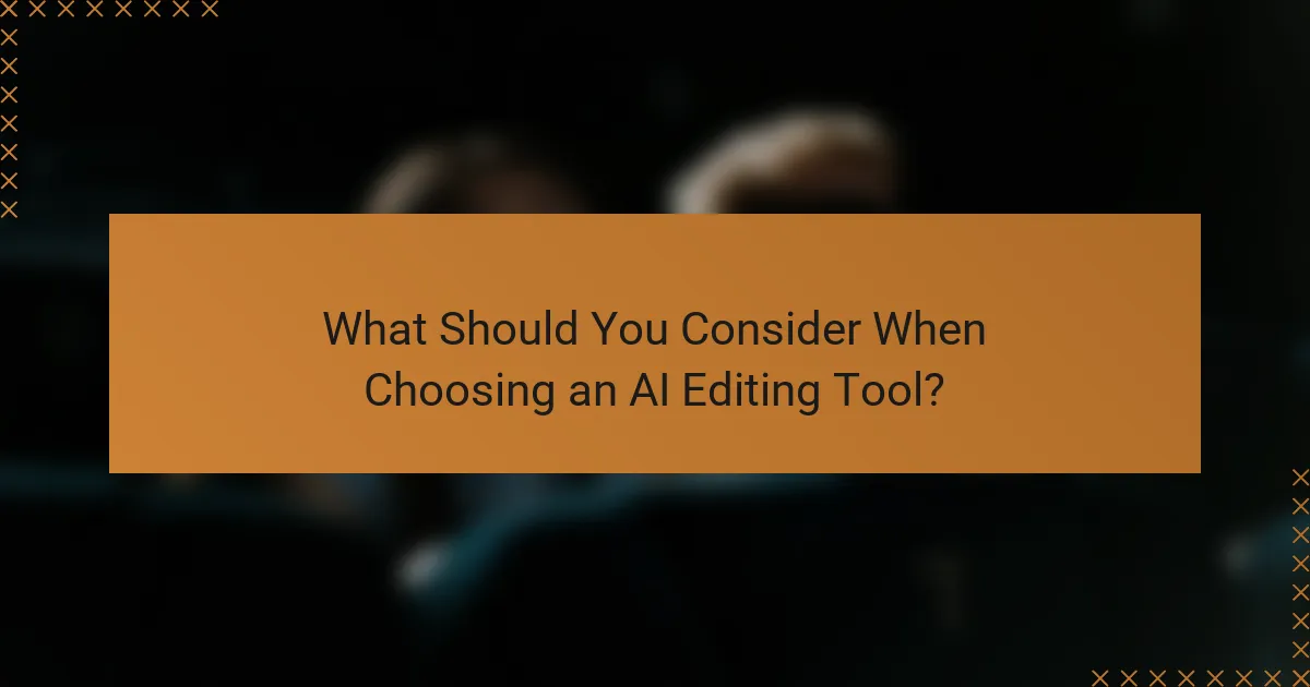 What Should You Consider When Choosing an AI Editing Tool?
