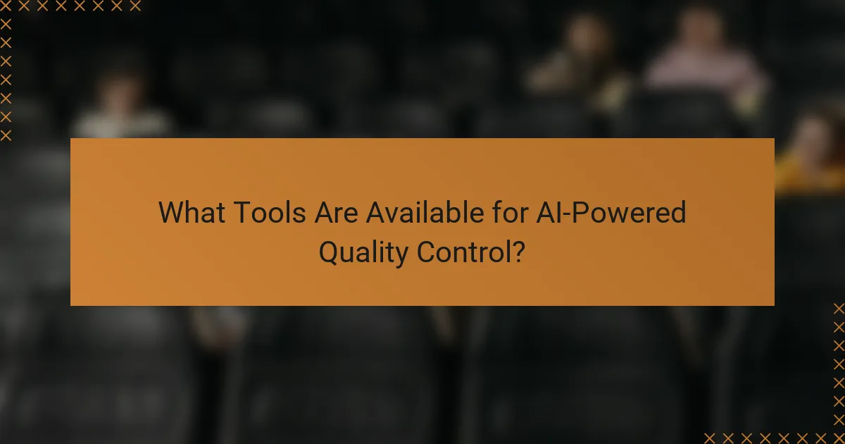 What Tools Are Available for AI-Powered Quality Control?