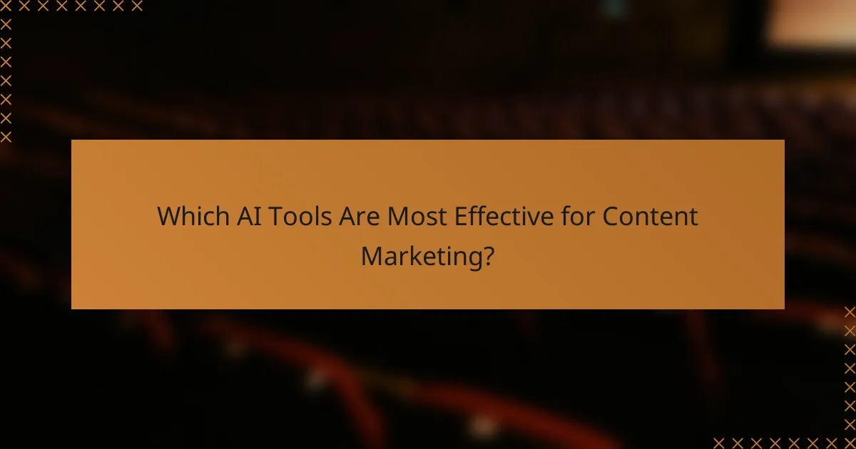 Which AI Tools Are Most Effective for Content Marketing?